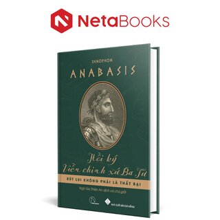 Anabasis - Hồi Ký Viễn Chinh Xứ Ba Tư (Bìa Cứng)