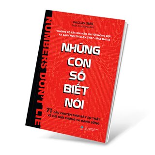 Những Con Số Biết Nói - 71 Câu Chuyện Phơi Bày Sự Thật Về Thế Giới Chúng Ta Đang Sống