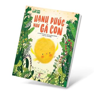 Khu Rừng Cảm Xúc - Hạnh Phúc Như Gà Con