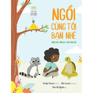 Ngồi Cùng Tôi Bạn Nhé - Hướng Dẫn Thiền Qua 7 Bước Đơn Giản (Bìa Cứng)