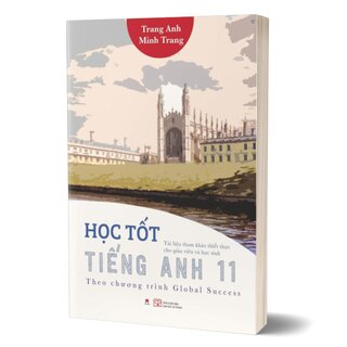 Học Tốt Tiếng Anh 11 - Theo Chương Trình Global Success