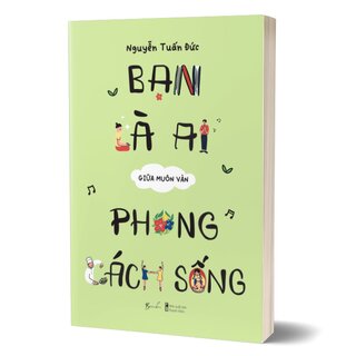 Bạn Là Ai Giữa Muôn Vàn Phong Cách Sống