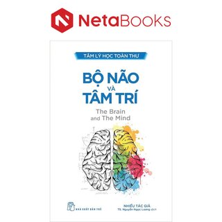 Tâm Lý Học Toàn Thư - Bộ Não Và Tâm Trí