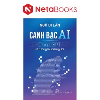 Canh Bạc Ai - Chat Gpt Và Tương Lai Loài Người