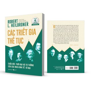 Các Triết Gia Thế Tục - Cuộc Đời, Thời Đại Và Tư Tưởng Của Các Nhà Kinh Tế Vĩ Đại