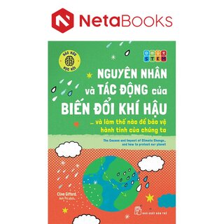 Nguyên Nhân Và Tác Động Của Biến Đổi Khí Hậu. . . Và Làm Thế Nào Để Bảo Vệ Hành Tinh Của Chúng Ta