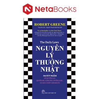 Nguyên Lý Thường Nhật - 366 Suy Ngẫm Về Quyền Lực, Quyến Rũ, Làm Chủ, Chiến Lược, Và Bản Chất Con Người