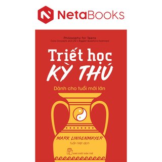 Triết Học Kỳ Thú Dành Cho Tuổi Mới Lớn