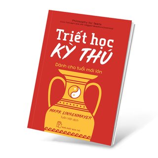 Triết Học Kỳ Thú Dành Cho Tuổi Mới Lớn