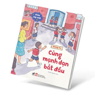 Bộ Chào Cấp Một - Cùng Mạnh Dạn Bắt Đầu