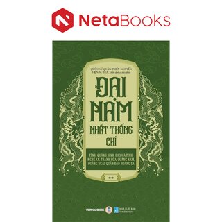 Đại Nam Nhất Thống Chí - Tập 2 - Tỉnh: Quảng Bình, Đạo Hà Tĩnh, Nghệ An, Thanh Hoá, Quảng Nam, Quảng Ngãi, Quần Đảo Hoàng Sa