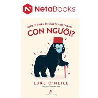 Điều Gì Khiến Chúng Ta Trở Thành Con Người?