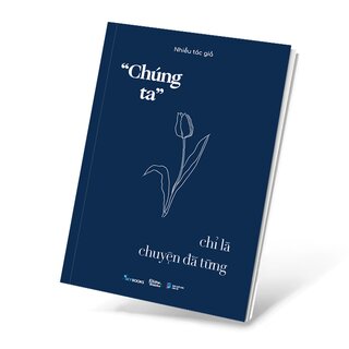 “Chúng Ta” Chỉ Là Chuyện Đã Từng