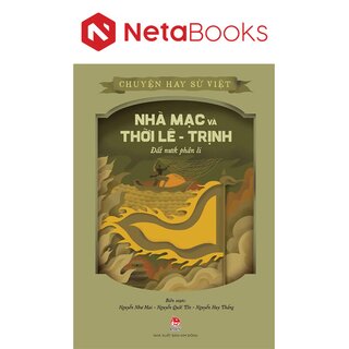 Chuyện Hay Sử Việt - Nhà Mạc Và Thời Lê Trịnh - Đất Nước Phân Li