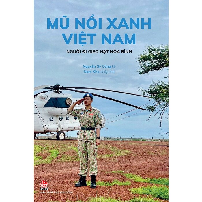 Mũ Nồi Xanh Việt Nam - Người Đi Gieo Hạt Hòa Bình
