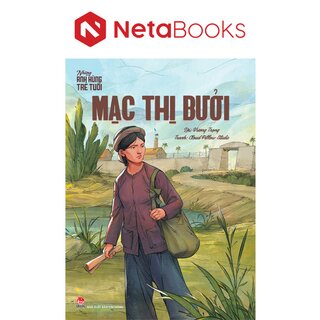 Những Anh Hùng Trẻ Tuổi - Mạc Thị Bưởi