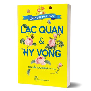 Sống Đẹp Mỗi Ngày - Lạc Quan Và Hy Vọng