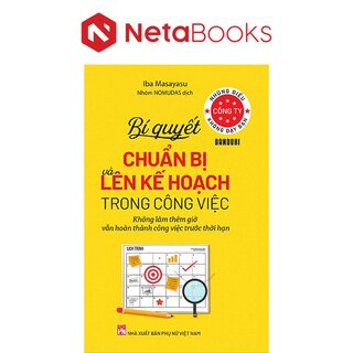 Những Điều Công Ty Không Dạy Bạn - Bí Quyết Chuẩn Bị Và Lên Kế Hoạch Trong Công Việc