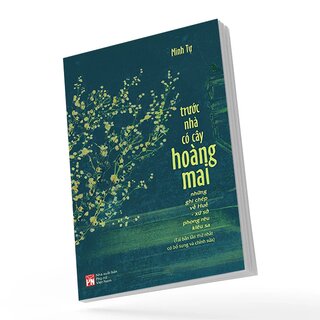 Trước Nhà Có Cây Hoàng Mai - Những Ghi Chép Về Huế - Xứ Sở Phong Rêu Kiêu Sa