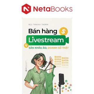 Bán Hàng Livestream - Sân Khấu Ảo, Doanh Số Thật