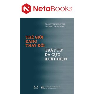 Thế Giới Đang Thay Đổi - Trật Tự Đa Cực Xuất Hiện