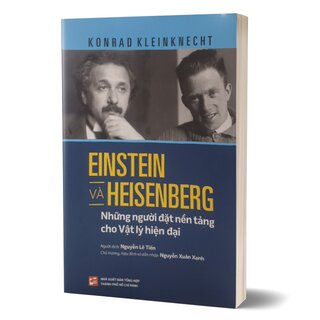 Einstein Và Heisenberg - Những Người Đặt Nền Tảng Cho Vật Lý Hiện Đại