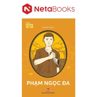 Những Anh Hùng Trẻ Tuổi - Phạm Ngọc Đa