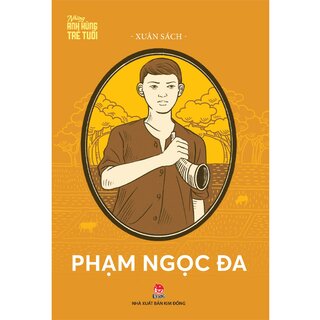 Những Anh Hùng Trẻ Tuổi - Phạm Ngọc Đa