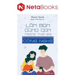 Làm Bạn Cùng Con Trong Thời Đại Công Nghệ