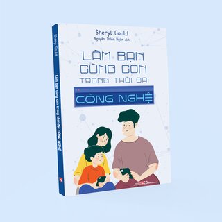 Làm Bạn Cùng Con Trong Thời Đại Công Nghệ