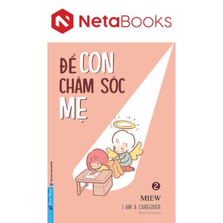 Để Con Chăm Sóc Mẹ