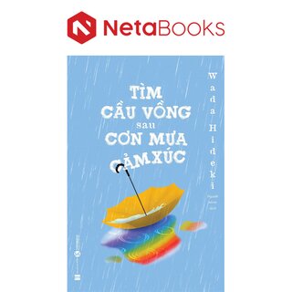 Tìm Cầu Vồng Sau Cơn Mưa Cảm Xúc