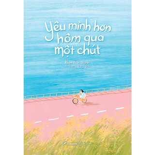 Yêu Mình Hơn Hôm Qua Một Chút