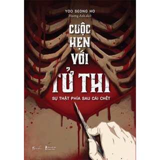 Cuộc Hẹn Với Tử Thi - Sự Thật Phía Sau Cái Chết