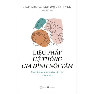 Liệu Pháp Hệ Thống Gia Đình Nội Tâm - Trân Trọng Các Phần Tâm Trí Trong Bạn