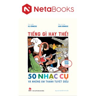 Tiếng Gì Hay Thế! - 50 Nhạc Cụ Và Những Âm Thanh Kì Diệu