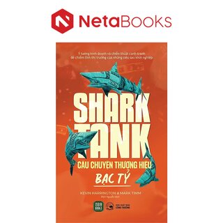 Shark Tank - Câu Chuyện Thương Hiệu Bạc Tỷ