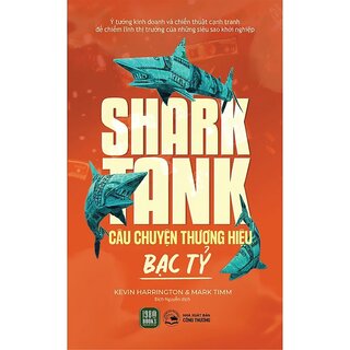 Shark Tank - Câu Chuyện Thương Hiệu Bạc Tỷ