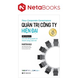 Quản Trị Công Ty Hiện Đại - Bộ Công Cụ Cho Hội Đồng Quản Trị Thành Công Vượt Trội