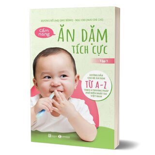 Cẩm Nang Ăn Dặm Tích Cực - Tập 1