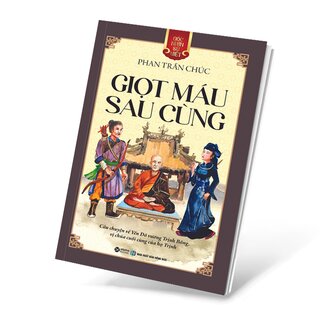 Góc Nhìn Sử Việt: Giọt Máu Sau Cùng - Câu Chuyện Về Vị Chúa Cuối Cùng Của Họ Trịnh