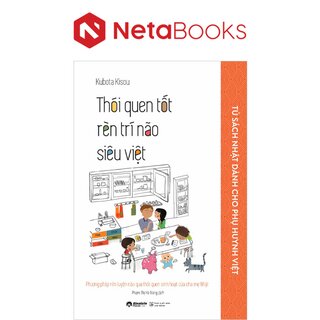 Tủ Sách Nhật Dành Cho Phụ Huynh Việt - Thói Quen Tốt Rèn Trí Não Siêu Việt