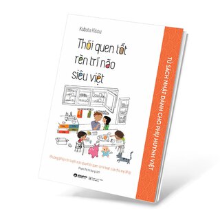 Tủ Sách Nhật Dành Cho Phụ Huynh Việt - Thói Quen Tốt Rèn Trí Não Siêu Việt