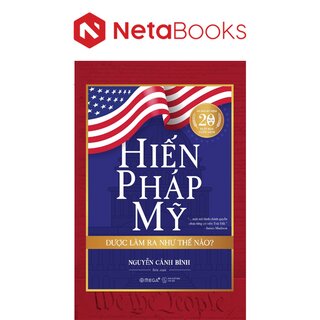 Hiến Pháp Mỹ Được Làm Ra Như Thế Nào?