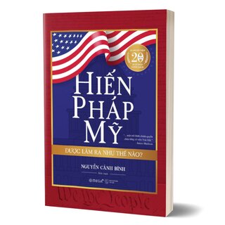 Hiến Pháp Mỹ Được Làm Ra Như Thế Nào?