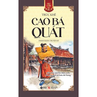 Góc Nhìn Sử Việt: Cao Bá Quát - Danh Nhân Truyện Ký