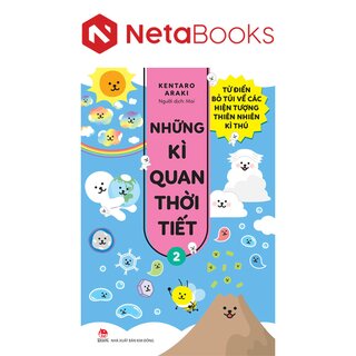 Những Kì Quan Thời Tiết - Từ Điển Bỏ Túi Về Các Hiện Tượng Thiên Nhiên Kì Thú - Tập 2