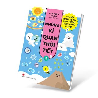 Những Kì Quan Thời Tiết - Từ Điển Bỏ Túi Về Các Hiện Tượng Thiên Nhiên Kì Thú - Tập 2