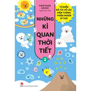 Những Kì Quan Thời Tiết - Từ Điển Bỏ Túi Về Các Hiện Tượng Thiên Nhiên Kì Thú - Tập 2