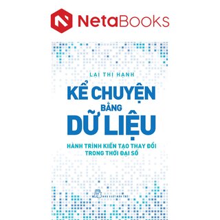 Kể Chuyện Bằng Dữ Liệu - Hành Trình Kiến Tạo Thay Đổi Trong Thời Đại Số